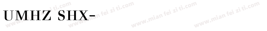 umhz shx字体下载字体转换